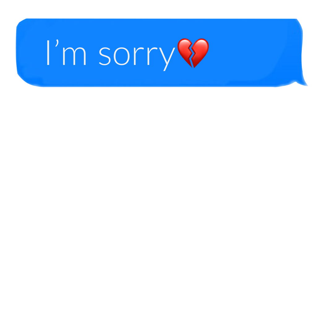 PHONE TEXT – SORRY